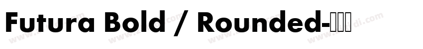 Futura Bold / Rounded字体转换